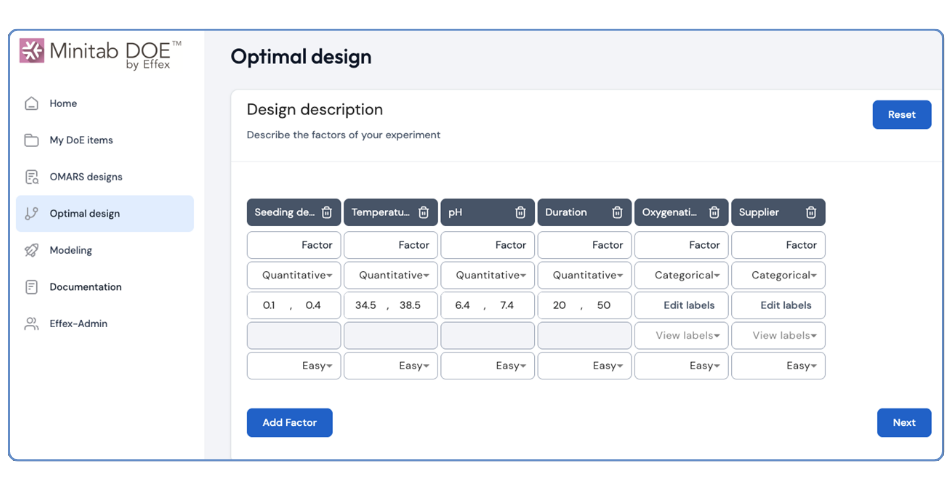 Capture d’écran de l’application web Minitab DOE by Eflex affichant l’écran Conception optimale. L’interface affiche une section Description de la conception avec plusieurs cartes de facteurs telles que la densité d’ensemencement, la température, le pH, la durée, l’oxygénation et le fournisseur. Chaque carte de facteurs est étiquetée comme Quantitative ou Catégorielle avec des plages numériques comprenant 0,1, 0,4, 34,5, 38,5, 6,4, 7,4, 20 et 50. Les boutons Ajouter un facteur, Réinitialiser et Suivant apparaissent sur la page, ainsi qu’un menu de navigation à gauche répertoriant les options liées à DOE